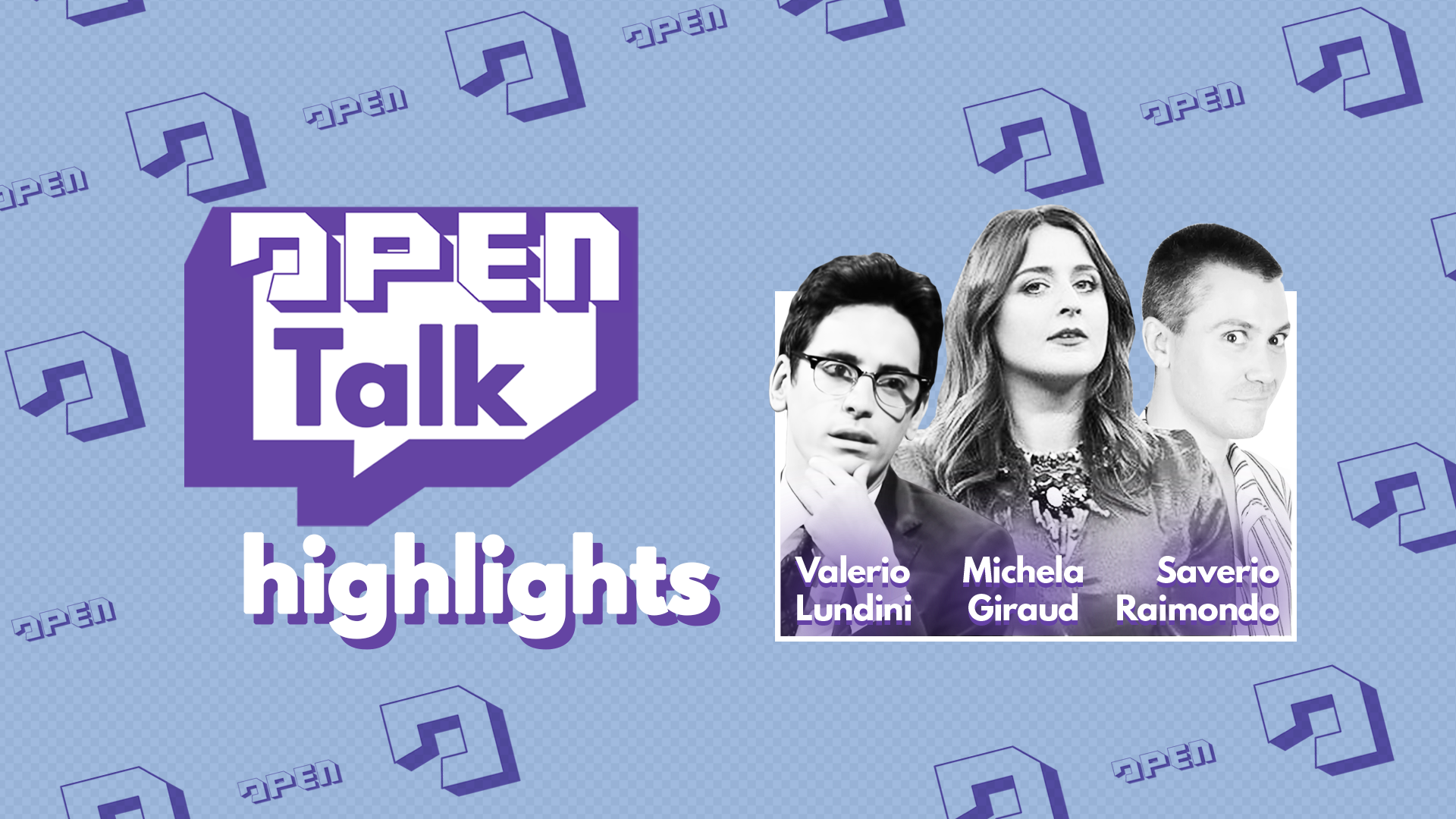 Open Talk | Il video completo e i momenti migliori della puntata con Valerio Lundini, Michela Giraud e Saverio Raimondo Open Talk | Il video completo e i momenti migliori della puntata con Valerio Lundini, Michela Giraud e Saverio Raimondo