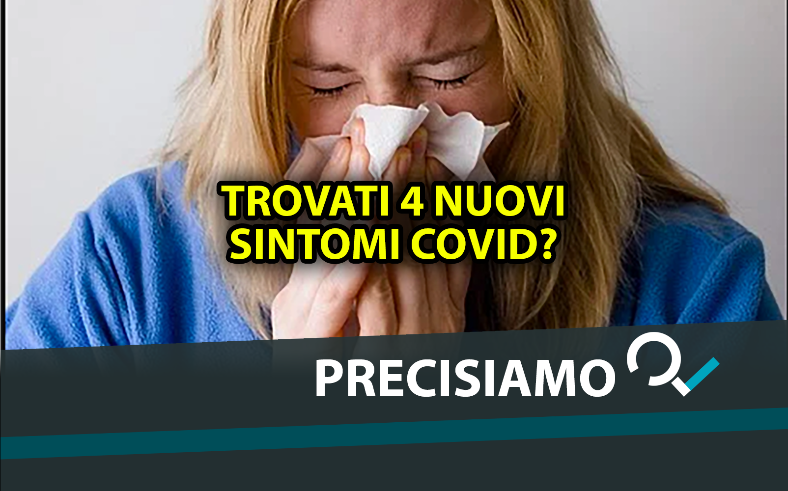 Scoperti 4 nuovi sintomi della Covid19? Facciamo attenzione a cosa