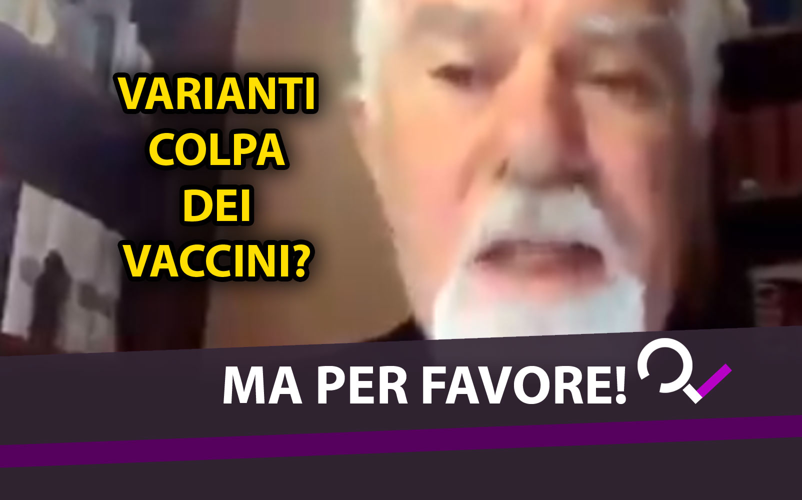 La bufala dei vaccini anti Covid19 che causano le varianti del virus La bufala dei vaccini anti Covid19 che causano le varianti del virus